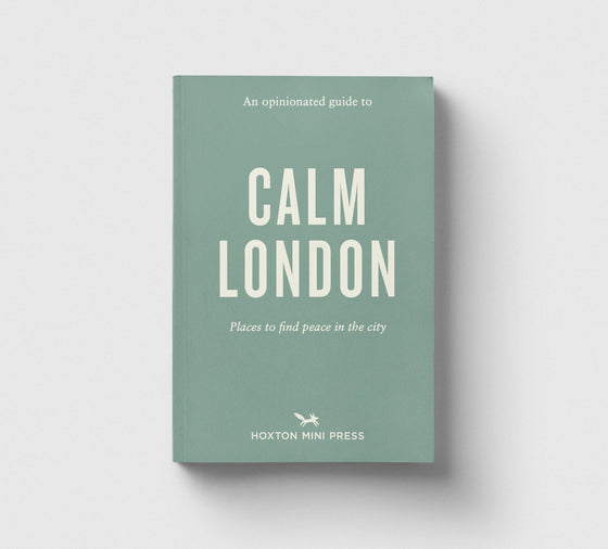 An Opinionated Guide to Calm London