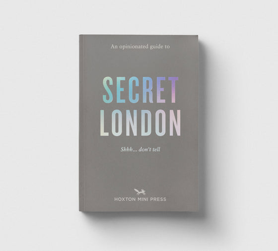 An Opinionated Guide to Secret London